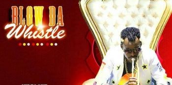 New Music: Blow Da Whistle - Sabba Sabba Atatya Mbeera