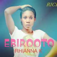 Ebirooto - Rhianna K