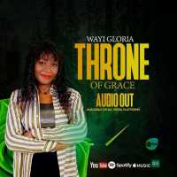Throne of grace - Wayi Gloria