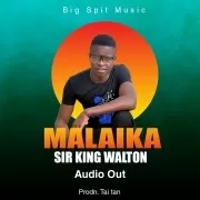 Malaika - Sir King walton