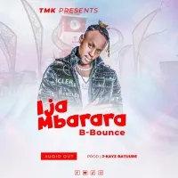 Ija Mbarara by B Bounce 