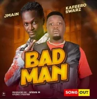Bad man - Kafeero swarz and Jmain