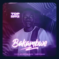 Bakambwe - Top Rapper