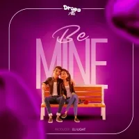Be Mine - Drapa Alta