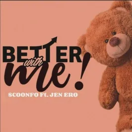 Better With Me - Sconfo And Jen Ero