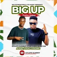 Big Up - Ivylots Slimboy X Dj Chris Selector