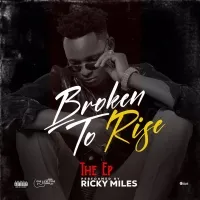 Broken to Rise by Ricky Miles