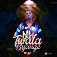 Twaala byange - Botega Emerging Music