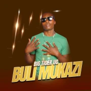 Buli Mukazi - Big Tiger Ug Ft Soggie Ug