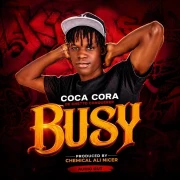 Busy - Coca Cora Da Ghetto Conquer