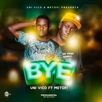 Bye - Uni Vico ft Metofi