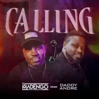 Calling - DJ Madengo Ft. Daddy Andre