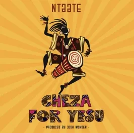 Cheza for Yesu - Gabie Ntaate