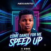 COME DANCE FOR ME (SPEED UP) - Nexarito