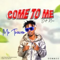 Come to Me - Mr Travor