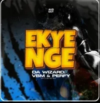 Ekyenge - Da Wizard Young King, Via Boy & perfffy