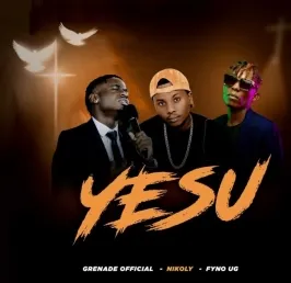 Yesu - Grenade Official & Fyno & Nikoly