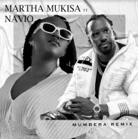 Mumbera remix - Martha Mukisa ft Navio