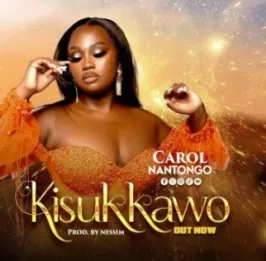 Kisukkawo - Carol Nantongo