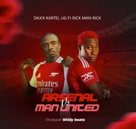 Man United Vs Arsenal - Daxx Kartel FT Rickman Manrick