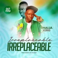 Irreplaceable - Dhalia King