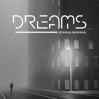 Dreams - Joshua Baraka