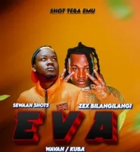 Eva - Sewaah Shots X Zex Bilangilangi