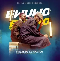 Ewuwo Tijensula - Trical Ug Ft Max Flo