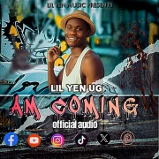 Am coming - Lil yen ug
