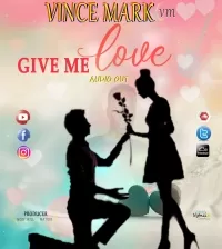 Give me Love - Vince Mark