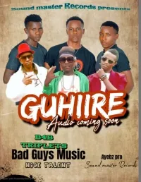 Guhiire - B4B Triplets, Nice Talent, Bad Guyz