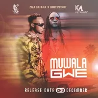 Muwala Gwe - Ziza Bafana & Eddy Profit