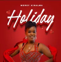 Holiday - Mercy Kinalwa