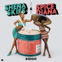 Kizigo - Spice Diana & Shena Skies