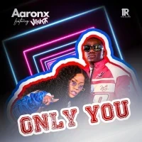 Only You - Aaronx ft. Vinka