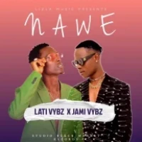 Nawe - Lati Vybz Ft Jami Vybz Kakensa