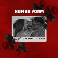 Human Form - Laika, Dax Vibez