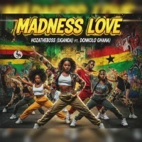 Madness Love - Hozatheboss ft Donkolo