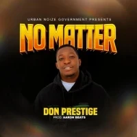 No matter what - Don Prestige