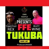 Ffe Tukuba - Timothy Rex Ft. Buzy Wine