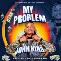 My Problem - John King