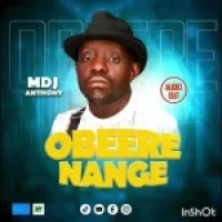 Obeere Nange - MDJ Anthony