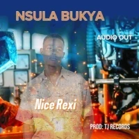 Nsula bukya - Nice Rexi official