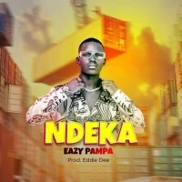 Ndeka - Eazy Pampa