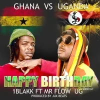 Happy Birthday Ghana vs Uganda - Mr flow Uganda, 1Blakk Root