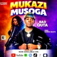 Mukazi Musoga - Bad Quta