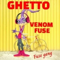 Ghetto - Venom Fuse