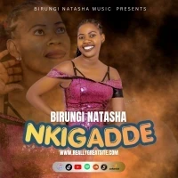 Nkigadde - Birungi Natasha Music