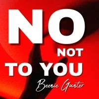 No Not To You - Beenie Gunter