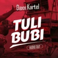 Tuli Bubi - Daxx Kartel